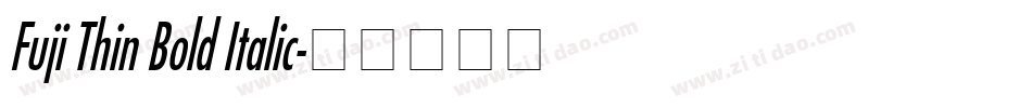 Fuji Thin Bold Italic字体转换